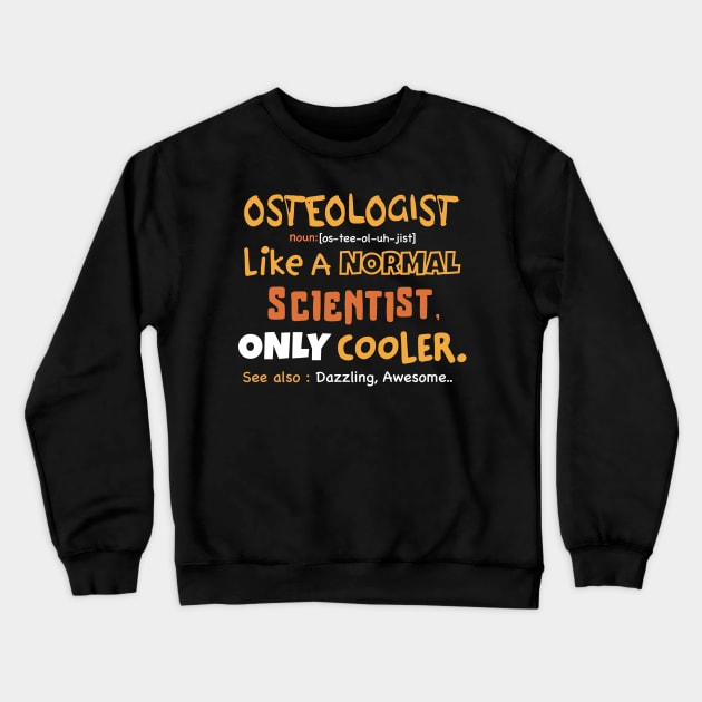 Funny Osteologist definition, sarcastic Osteology, Osteologist gifts Crewneck Sweatshirt by Anodyle